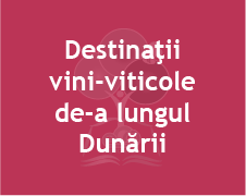 Destinaţii vini-viticole de-a lungul Dunării (imagine)