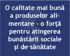 O calitate mai bună a produselor alimentare – o forţă pentru atingerea bunăstării sociale şi de sănătate (imagine)